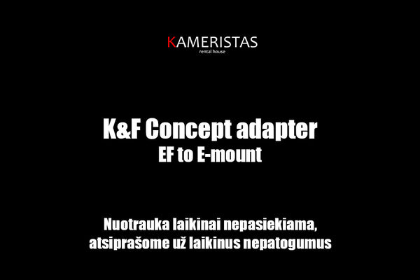K & F Concept adapter EF-E Mount Vilnius Cinema Camera rental Lithuania E-mount mirrorless sisteminis hybrid hibridinė kamera videografija fotografija kinematografija operatorius videografas fotografas kinas filmai cinema film movie set camera equipment rental lens K & F Concept Lithuania