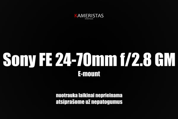 Sony FE 24-70mm f2,8 GM E-mount Gmaster mk1 nuoma Vilnius Sony lens rental lithuania film movie cinema production videographer photographer equipment rental Lithuania